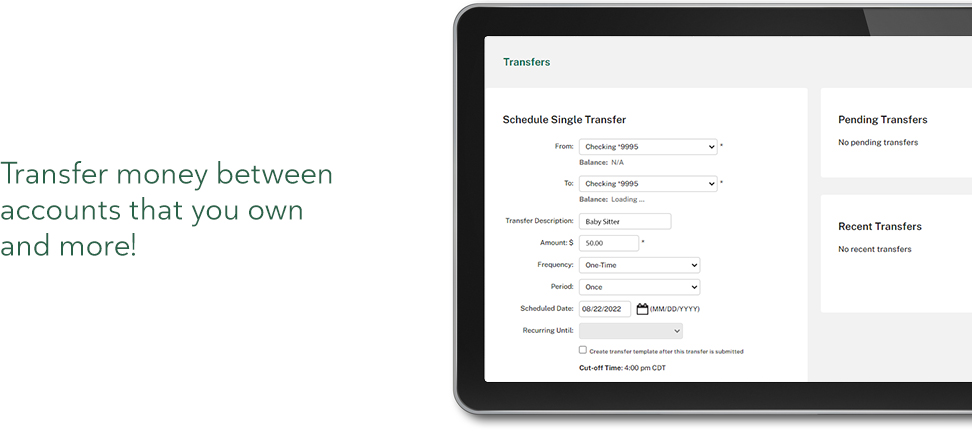 Transfer money between accounts that you own and more!