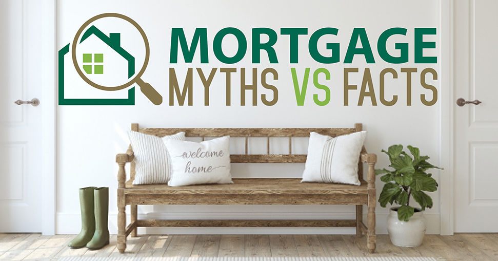 Mortgage Myths VS Facts